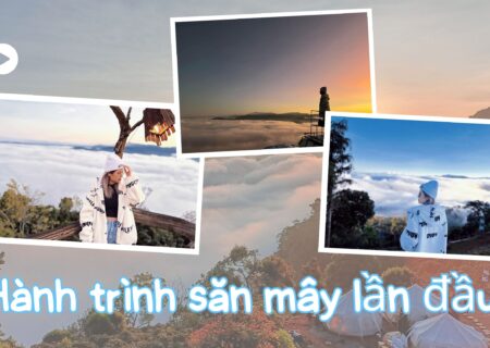 Hành trình lần đầu tiên đi săn mây thành công